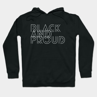 Black and Proud, for proud African Americans and people of color. Hoodie